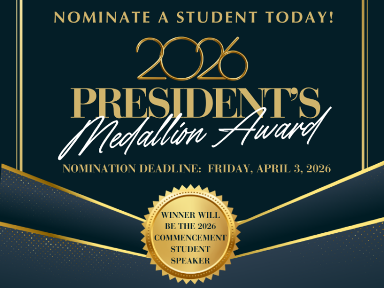 Gold and navy graphic announcing the 2026 President’s Medallion Award. Text highlights the nomination deadline as Friday, April 3, 2026, and notes the winner will be the 2026 commencement student speaker.