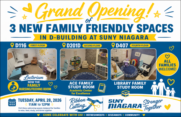 Grand Opening flyer for 3 new family-friendly spaces at SUNY Niagara D-Building, with photos of study and nursing rooms, event details for April 28, 2026, and logos for SUNY Niagara and “Stronger Together.”.