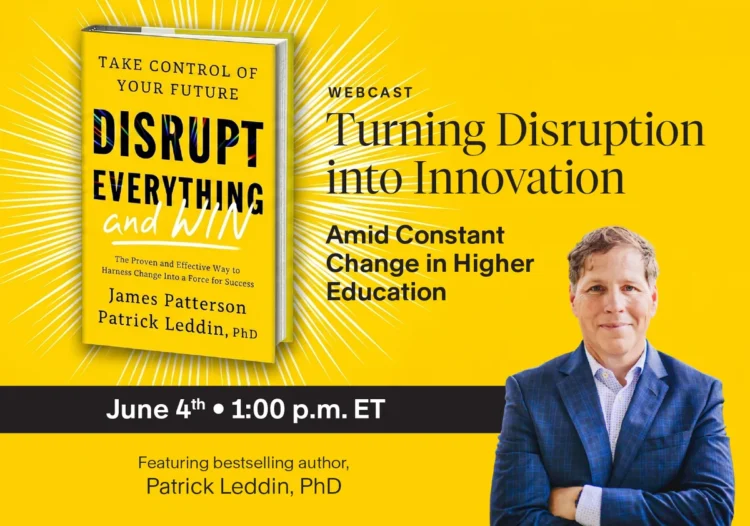 Webcast advertisement featuring the book Disrupt Everything and Win by James Patterson and Patrick Leddin, with a photo of Patrick Leddin and event details: June 4th, 1:00 p.m. ET, about innovation in higher education.