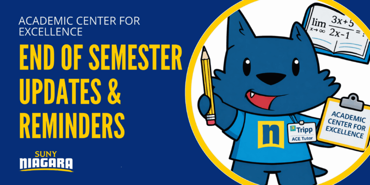 A cartoon wolf in a SUNY Niagara shirt holds a pencil and a Math book. Text reads: Academic Center for Excellence: End of Semester Updates & Reminders. SUNY Niagara logo appears at the bottom left.