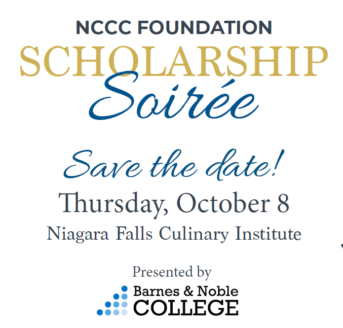 Save the date announcement for the NCCC Foundation Scholarship Soirée on Thursday, October 8 at Niagara Falls Culinary Institute, presented by Barnes & Noble College.