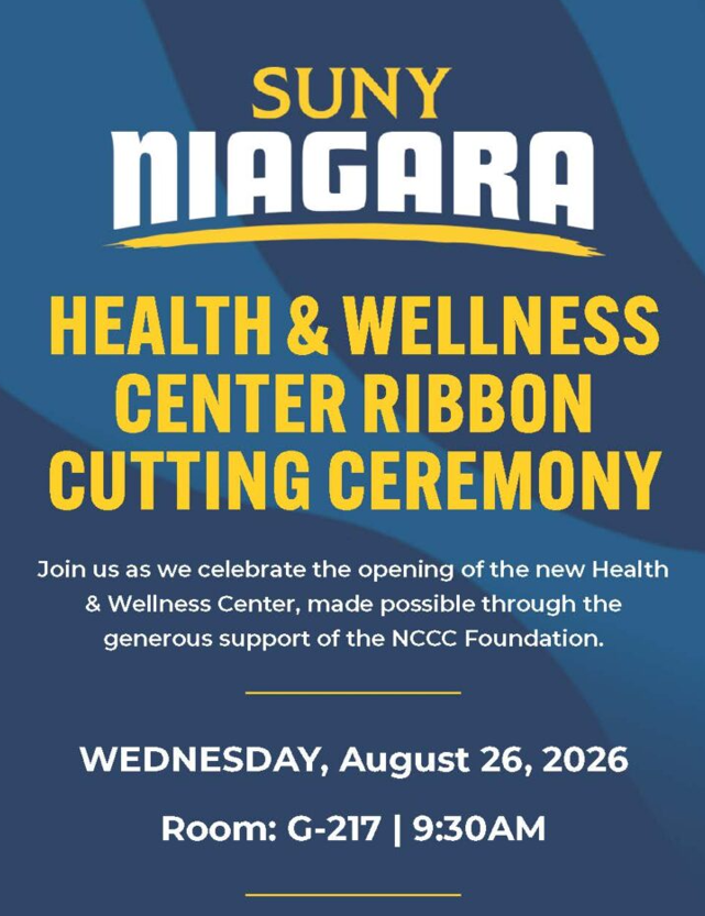 A flyer for SUNY Niagaras Health & Wellness Center ribbon cutting on August 26, 2026, at 9:30AM in room G-217, celebrating the opening of the new center funded by the NCCC Foundation.