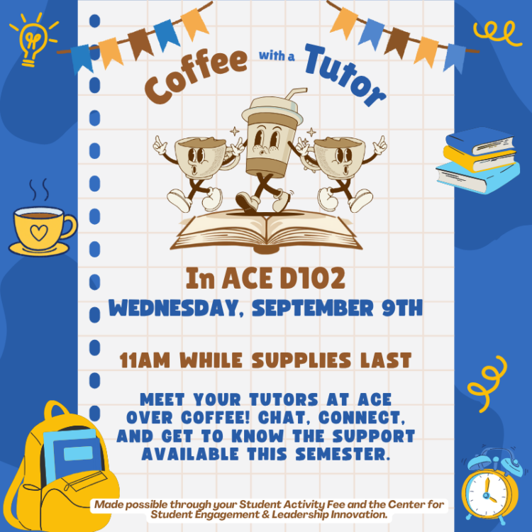 Flyer for Coffee with a Tutor event in ACE D102 on September 9th at 11am. Illustration includes smiling coffee cups, books, a backpack, and event details. Text invites students to meet tutors and connect over coffee.