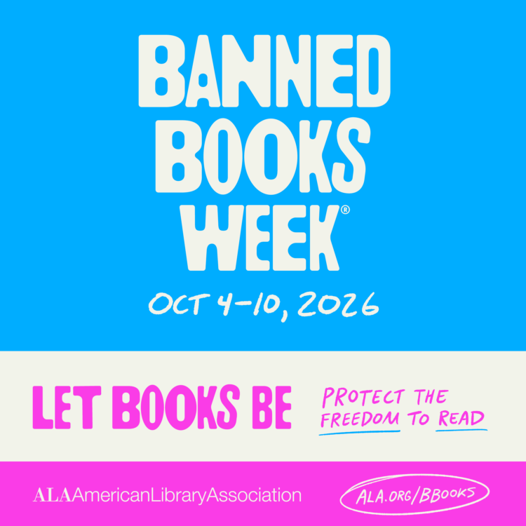 Banned Books Week poster with dates October 4-10, 2026, and slogans: Let books be and Protect the freedom to read. ALA American Library Association and ALA.org/BBooks are shown.