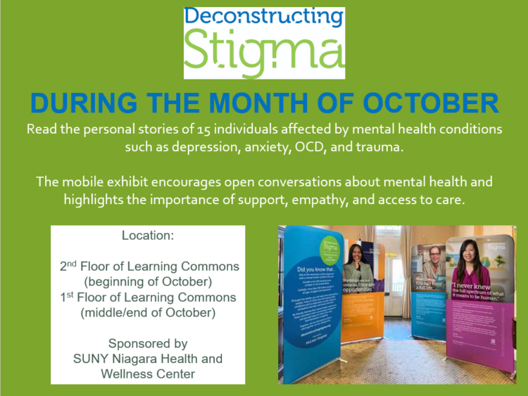 Deconstructing Stigma exhibit flyer for the month of October, featuring personal mental health stories, locations at the Learning Commons, and event sponsorship by the SUNY Niagara Health and Wellness Center.