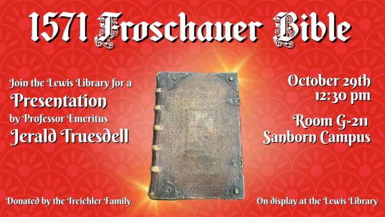 Event poster for a presentation on the 1571 Froschauer Bible by Professor Emeritus Jerald Truesdell at the Lewis Library on October 29th at 12:30 pm in Room G-211, Sanborn Campus.