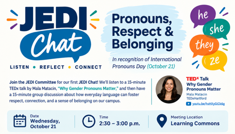 Event poster for a JEDI Chat on International Pronouns Day, October 21, featuring a TEDx talk by Mala Matacin, a group discussion, and meeting details for the Learning Commons at 2:30 p.m.