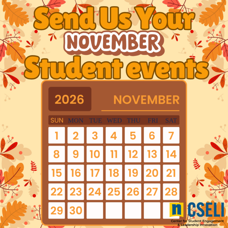 Poster titled Send Us Your November Student events featuring a November 2026 calendar and the Center for Student Engagement & Leadership Innovation logo.