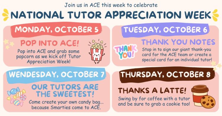 Schedule for National Tutor Appreciation Week at ACE, listing daily events from Monday, October 5 to Thursday, October 8, featuring themes like popcorn, thank you notes, candy, and coffee with cookies.